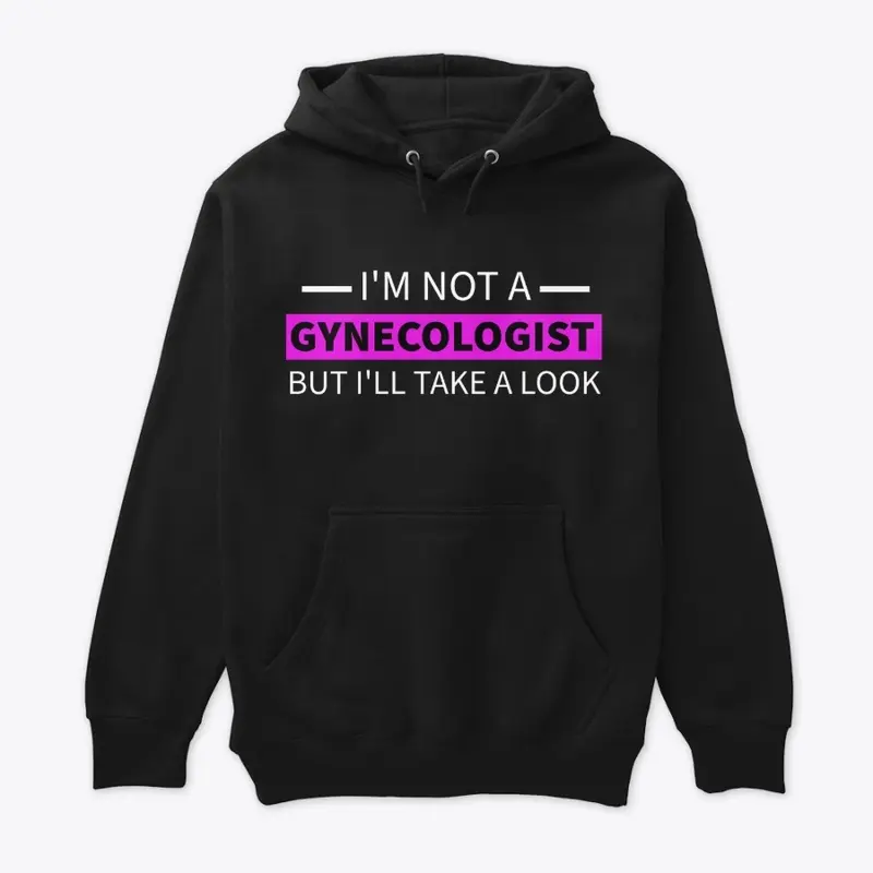 Not A Gynecologist